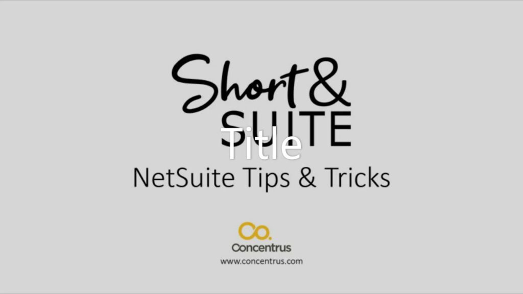 Quick & effective NetSuite tips and tricks for optimizing business productivity.